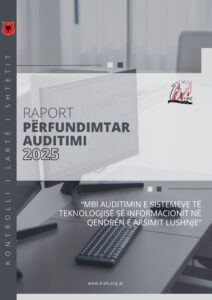 Raport përfundimtar “Mbi auditimin e sistemeve të Teknologjisë së Informacionit në Qendrën e Arsimit Lushnje”