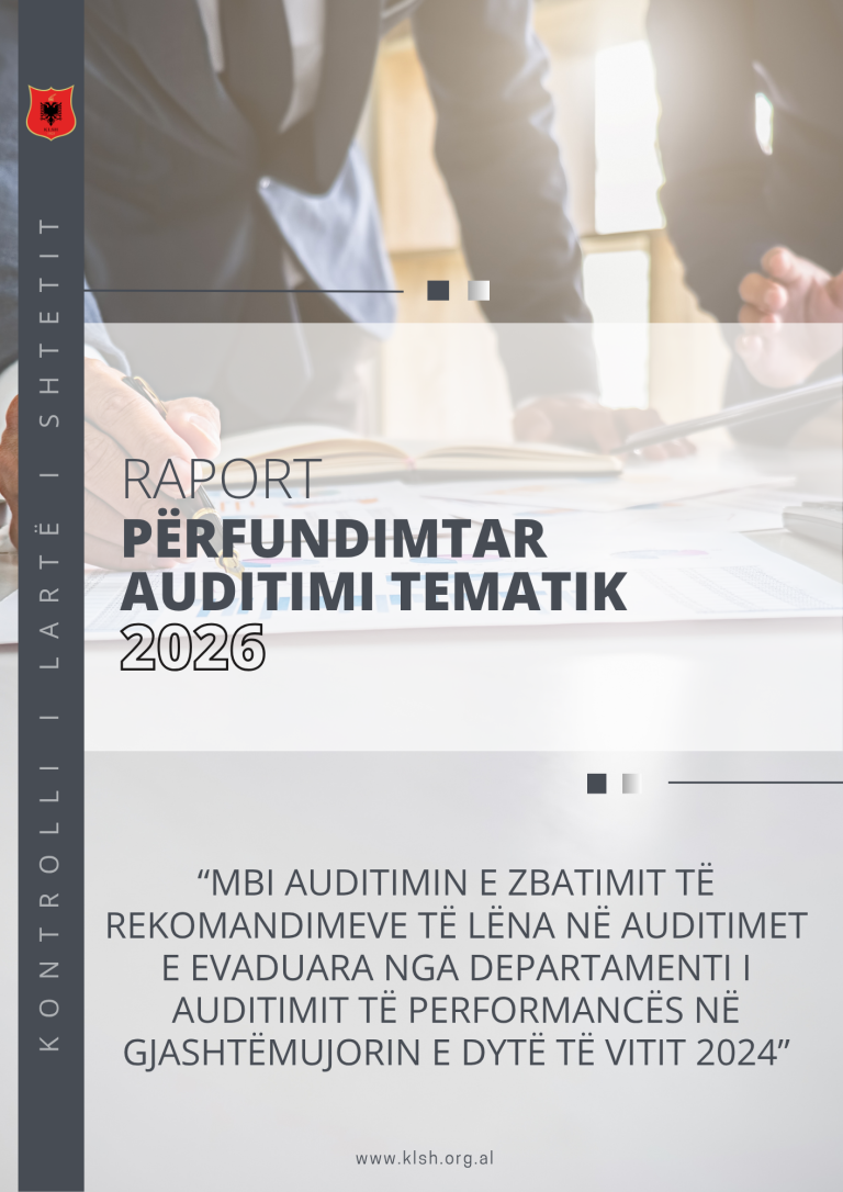 Raport përfundimtar auditimi tematik “Mbi auditimin e zbatimit të rekomandimeve të lëna në auditimet e evaduara nga Departamenti i Auditimit të Performancës në gjashtëmujorin e dytë të vitit 2024”