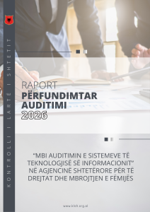 Raport përfundimtar “Mbi auditimin e sistemeve të Teknologjisë së Informacionit” në Agjencinë Shtetërore për të Drejtat dhe Mbrojtjen e Fëmijës