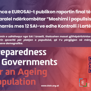 EUROSAI publikon raportin e auditimit mbi “Përgatitjen e qeverive për moshimin e popullsisë”, pjesëmarrës edhe KLSH